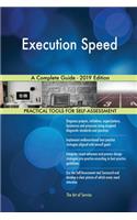 Execution Speed A Complete Guide - 2019 Edition