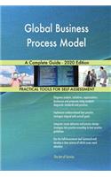 Global Business Process Model A Complete Guide - 2020 Edition