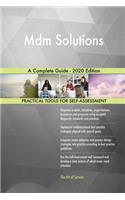 Mdm Solutions A Complete Guide - 2020 Edition