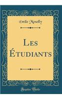 Les ï¿½tudiants (Classic Reprint)