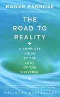 Road to Reality: A Complete Guide to the Laws of the Universe