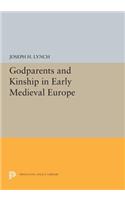 Godparents and Kinship in Early Medieval Europe