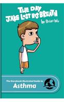 Storybook Illustrated Guide to Asthma: The Day Jake Lost His Breath
