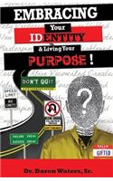 Embracing Your Identity and Living Your Purpose