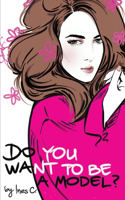 Do you want to be a model?