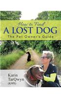 How to Find a Lost Dog: The Pet Owner's Guide