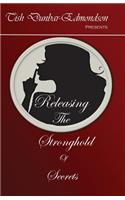 Releasing the Stronghold of Secrets