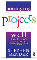 Managing Projects Well