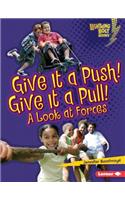 Give It a Push! Give It a Pull!: A Look at Forces(Lightning Bolt Books — Exploring Physical Science)