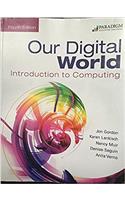 Our Digital World: Introduction to Computing