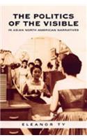 The Politics of the Visible in Asian North American Narratives