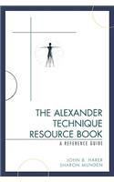 The Alexander Technique Resource Book