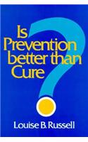 Is Prevention Better than Cure?