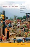 Singing for the Dead: The Politics of Indigenous Revival in Mexico(English)