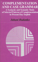 Complementation and Case Grammar: A Syntactic and Semantic Study of Selected Patterns of Complementation in Present-Day English(SUNY series in Linguistics)