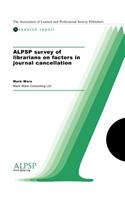 Alpsp Survey of Librarians on Factors in Journal Cancellation