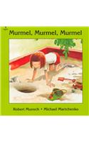 Murmel, Murmel, Murmel: (Munsch for Kids)