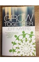 Grow Together: The Forgotten Story of How Uniting the Generations Unleashes Epic Spiritual Potential