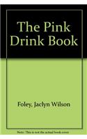 The Pink Drink Book