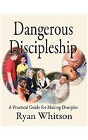 Dangerous Discipleship
