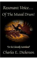 Resonant Voice of the Muted Drum!