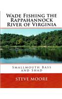 Wade Fishing the Rappahannock River of Virginia