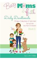 Busy Moms of Faith Daily Devotionals {Book 1}
