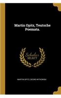 Martin Opitz, Teutsche Poemata.