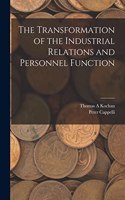 Transformation of the Industrial Relations and Personnel Function