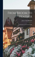 From Broom to Heather; a Summer in a German Castle