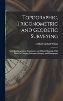 Topographic, Trigonometric and Geodetic Surveying