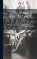 Works Of John M. Synge ...