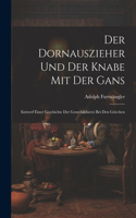 Dornauszieher Und Der Knabe Mit Der Gans