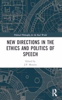 New Directions in the Ethics and Politics of Speech