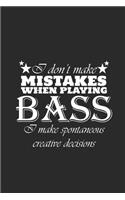 I Don't Make Mistakes When Playing Bass