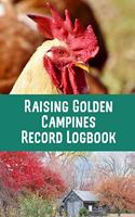 Raising Golden Campines Record Log Book: I LOVE MY BACKYARD CHICKENS! This backyard chicken notebook or journal makes a great gift for pet chicken hobbyists, farmers or any EGGTIVIST.