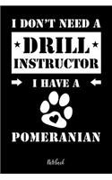 I don't need a Drill Instructor I have a Pomeranian Notebook