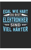 Egal wie hart du bist Elektroniker sind viel härter: Notizbuch A5 kariert 120 Seiten, Notizheft / Tagebuch / Reise Journal, perfektes Geschenk für Elektroniker