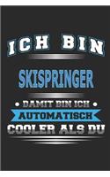 Ich bin Skispringer Damit bin ich automatisch cooler als du