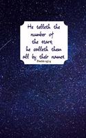 He telleth the number of stars; he calleth them all by their names.: Psalm 147:4 Notebook/Journal/Diary (6 x 9) 120 Lined pages