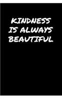 Kindness Is Always Beautiful