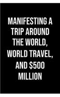Manifesting A Trip Around The World World Travel And 500 Million