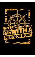 Never Underestimate An Old Man With A Pontoon Boat: 120 Pages I 6x9 I Cornellnotes I Funny Boating, Sailing & Vacation Gifts