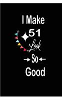 I make 51 look so good