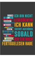 Ich bin nicht lesesüchtig ich kann sofort aufhören sobald ich ein Buch fertiggelesen habe