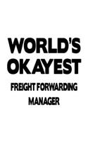 World's Okayest Freight Forwarding Manager