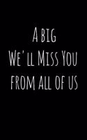 A big We'll Miss You from all of us