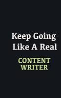 Keep Going Like a Real Content Writer: Writing careers journals and notebook. A way towards enhancement
