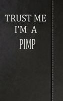 Trust Me I'm a Pimp: Blood Sugar Diet Diary Journal Notebook 120 Pages 6x9