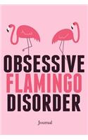 Obsessive Flamingo Disorder Journal: Pretty Pink Notebook